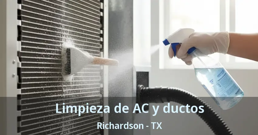 Limpieza de AC y ductos Richardson - TX