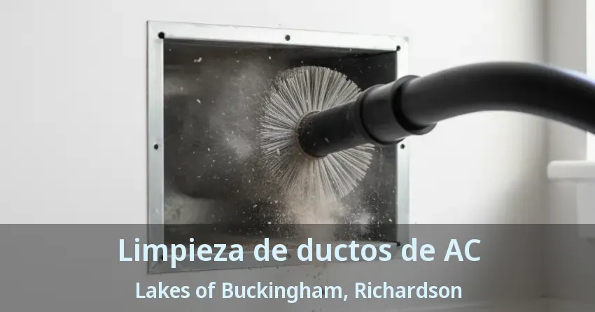 Limpieza de ductos de AC Lakes of Buckingham, Richardson - TX Limpieza de ductos de AC Lakes of Buckingham, Richardson - TX