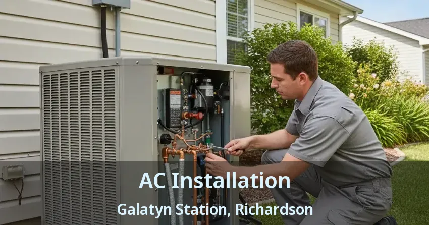 AC Installation Galatyn Station, Richardson - TX
