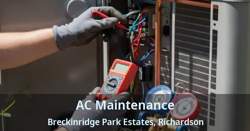 AC Maintenance Breckinridge Park Estates, Richardson - TX