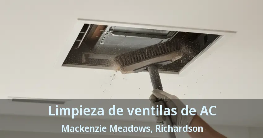 Limpieza de ventilas de AC Mackenzie Meadows, Richardson - TX