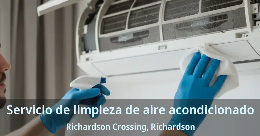 Servicio de limpieza de aire acondicionado Richardson Crossing, Richardson - TX Servicio de limpieza de aire acondicionado Richardson Crossing, Richardson - TX