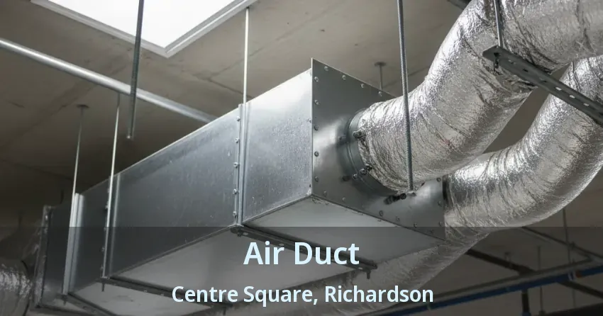 Air Duct Centre Square, Richardson - TX