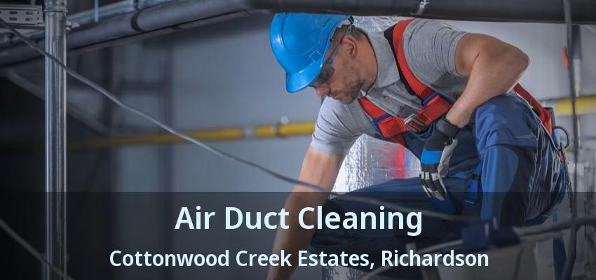Air Duct Cleaning Cottonwood Creek Estates, Richardson - TX