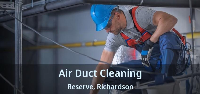 Air Duct Cleaning Reserve, Richardson - TX