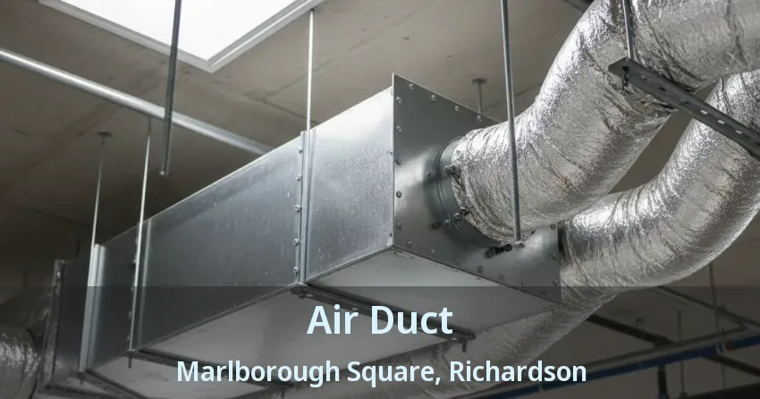 Air Duct Marlborough Square, Richardson - TX