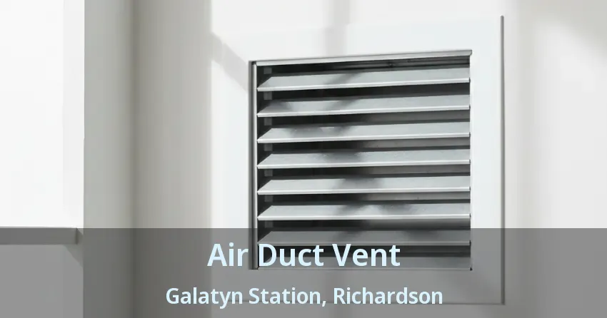 Air Duct Vent Galatyn Station, Richardson - TX