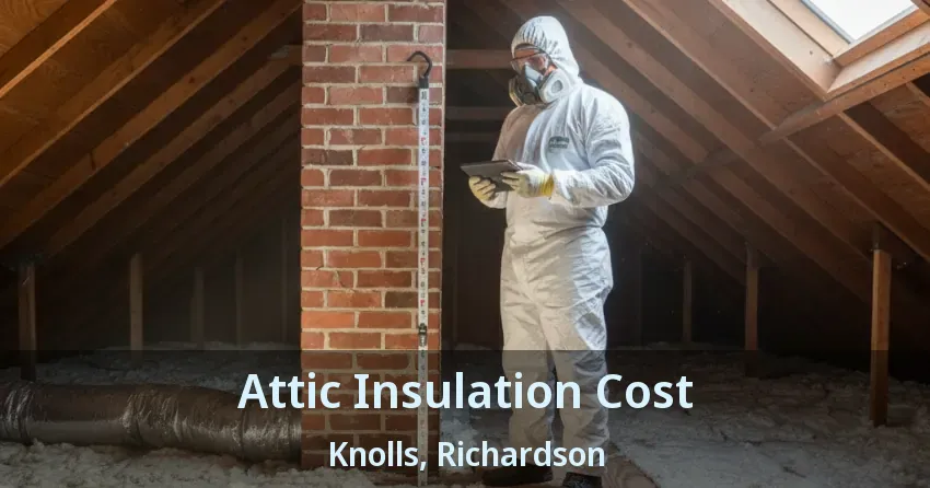 Attic Insulation Cost Knolls, Richardson - TX Attic Insulation Cost Knolls, Richardson - TX