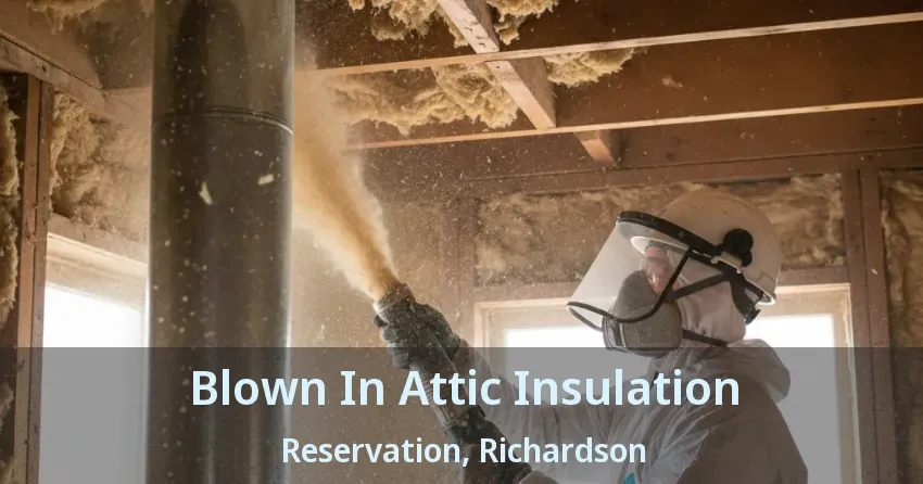 Blown In Attic Insulation Reservation, Richardson - TX Blown In Attic Insulation Reservation, Richardson - TX