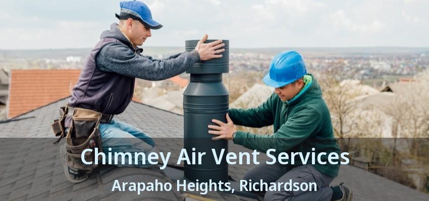 Chimney Air Vent Services Arapaho Heights, Richardson - TX