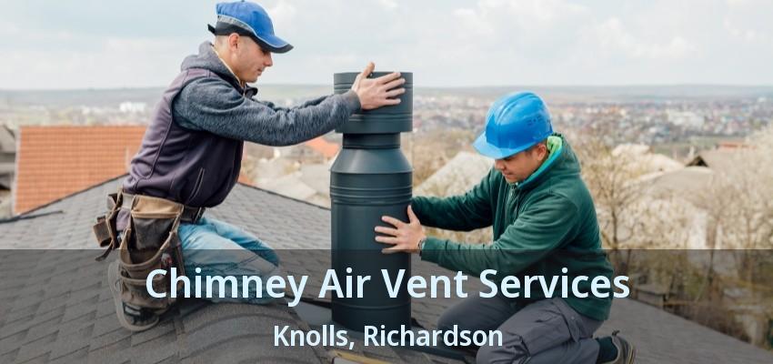 Chimney Air Vent Services Knolls, Richardson - TX