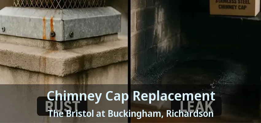 Chimney Cap Replacement The Bristol at Buckingham, Richardson - TX