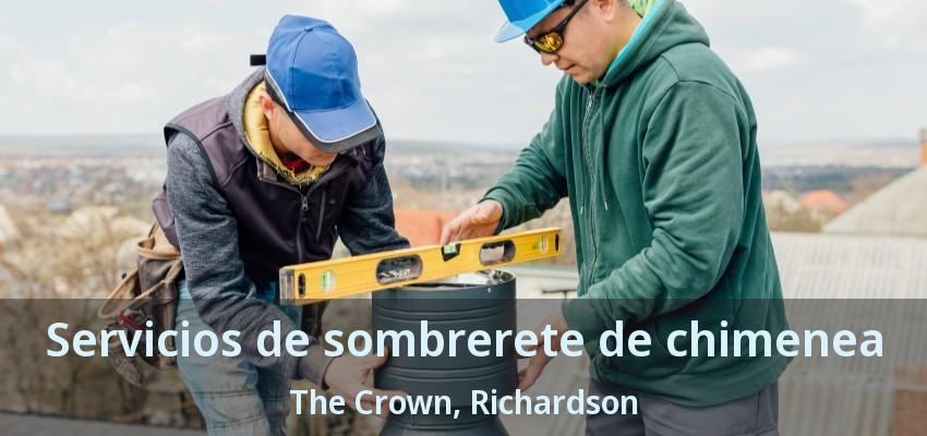 Servicios de sombrerete de chimenea The Crown, Richardson - TX