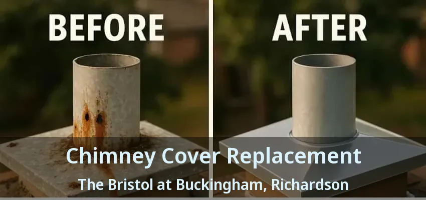 Chimney Cover Replacement The Bristol at Buckingham, Richardson - TX