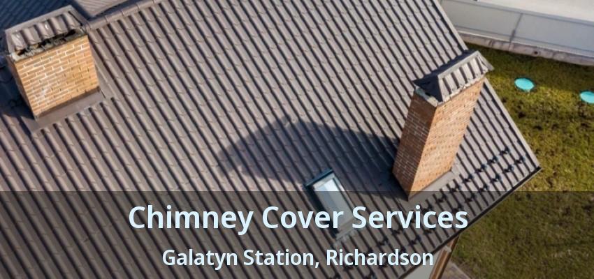 Chimney Cover Services Galatyn Station, Richardson - TX