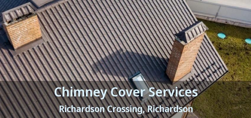 Chimney Cover Services Richardson Crossing, Richardson - TX
