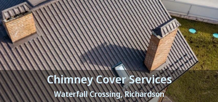 Chimney Cover Services Waterfall Crossing, Richardson - TX