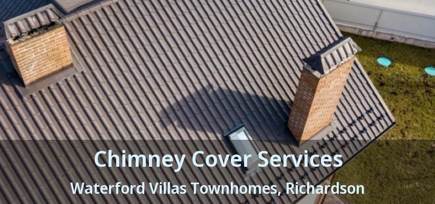 Chimney Cover Services Waterford Villas Townhomes, Richardson - TX