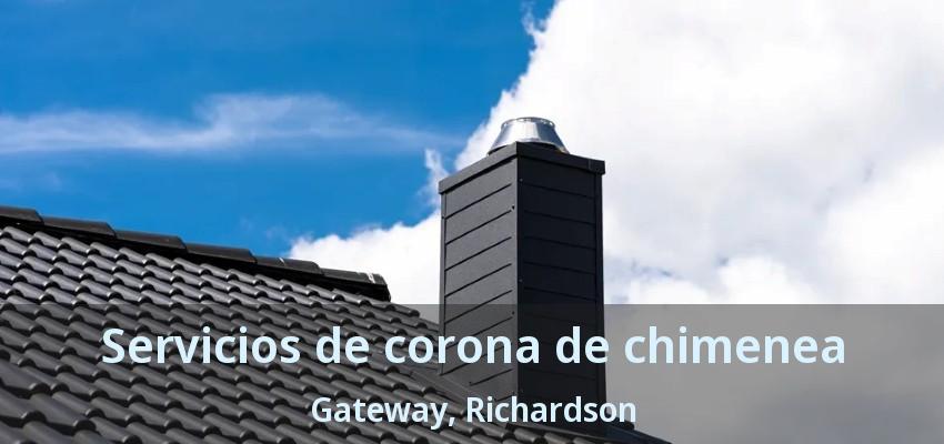Servicios de corona de chimenea Gateway, Richardson - TX Servicios de corona de chimenea Gateway, Richardson - TX