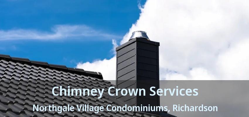 Chimney Crown Services Northgale Village Condominiums, Richardson - TX