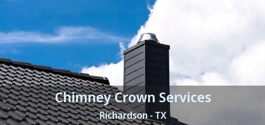 Chimney Crown Services Richardson - TX