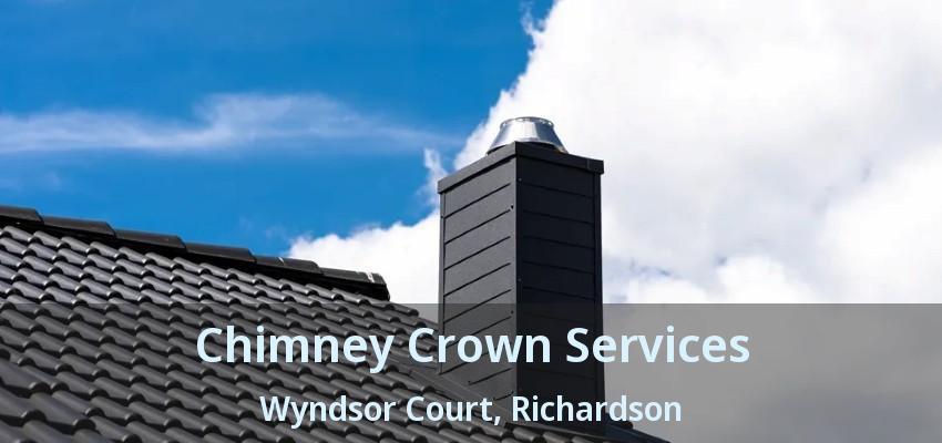 Chimney Crown Services Wyndsor Court, Richardson - TX