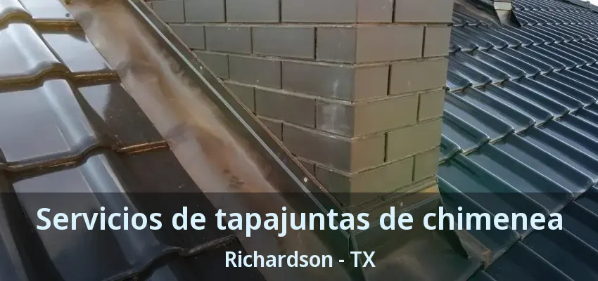 Servicios de tapajuntas de chimenea Richardson - TX