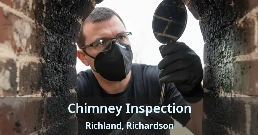 Chimney Inspection Richland, Richardson - TX