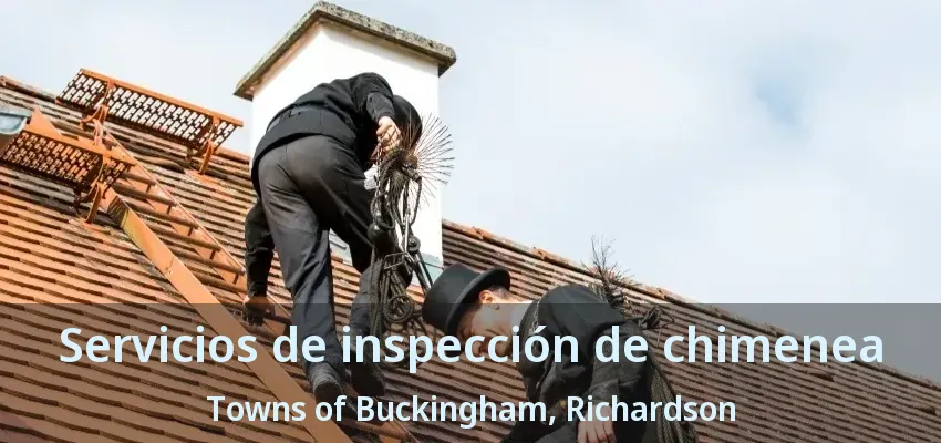 Servicios de inspección de chimenea Towns of Buckingham, Richardson - TX