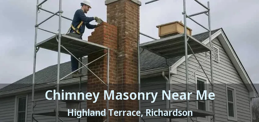 Chimney Masonry Near Me Highland Terrace, Richardson - TX