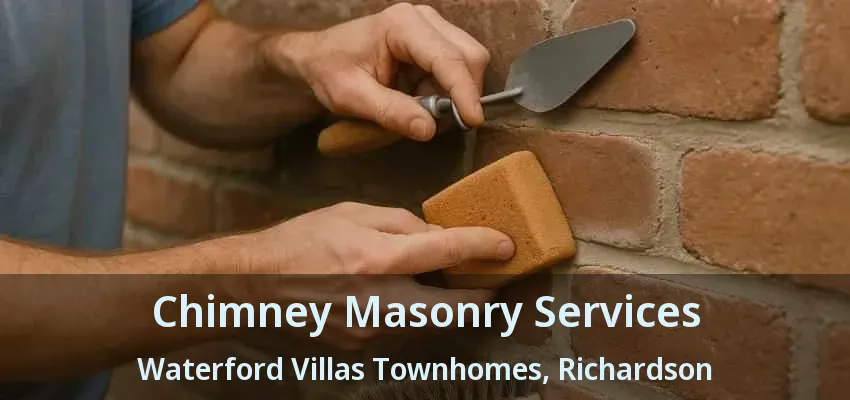 Chimney Masonry Services Waterford Villas Townhomes, Richardson - TX
