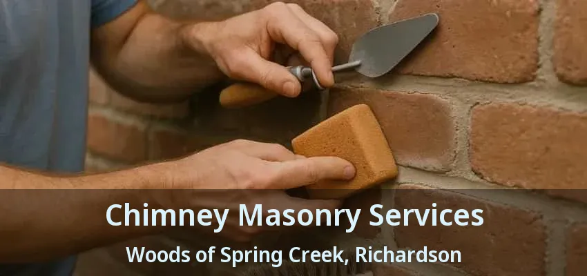 Chimney Masonry Services Woods of Spring Creek, Richardson - TX