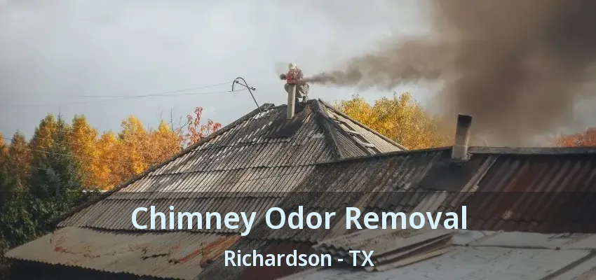 Chimney Odor Removal Richardson - TX