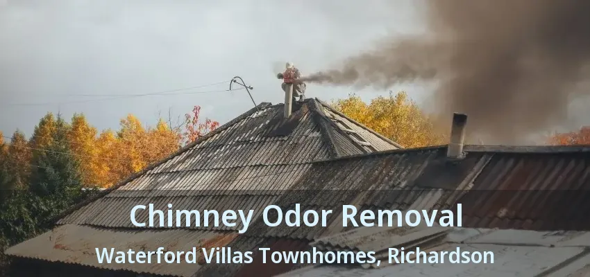 Chimney Odor Removal Waterford Villas Townhomes, Richardson - TX