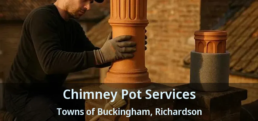 Chimney Pot Services Towns of Buckingham, Richardson - TX