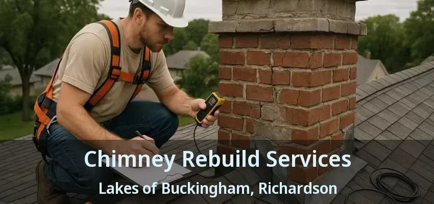Chimney Rebuild Services Lakes of Buckingham, Richardson - TX