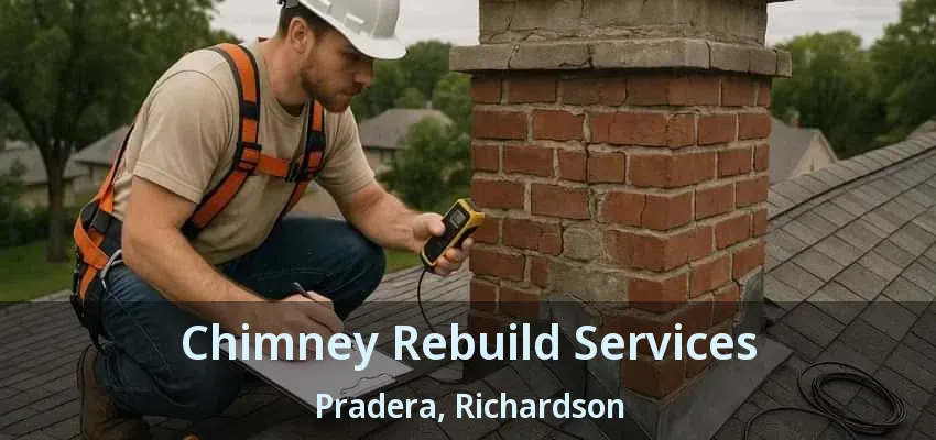 Chimney Rebuild Services Pradera, Richardson - TX