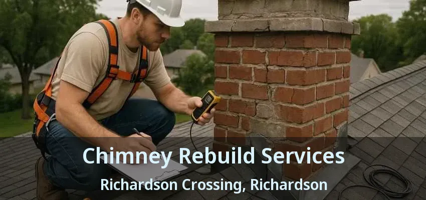 Chimney Rebuild Services Richardson Crossing, Richardson - TX