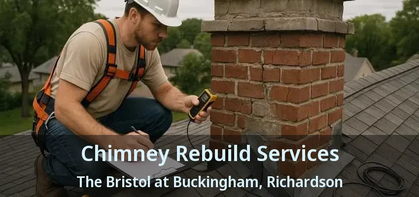 Chimney Rebuild Services The Bristol at Buckingham, Richardson - TX