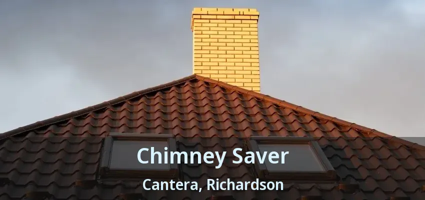 Chimney Saver Cantera, Richardson - TX