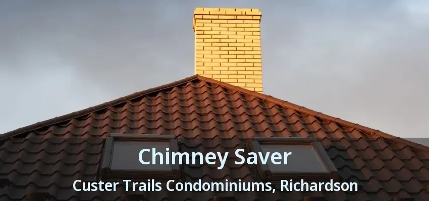 Chimney Saver Custer Trails Condominiums, Richardson - TX