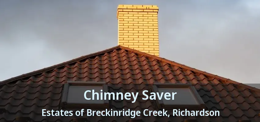 Chimney Saver Estates of Breckinridge Creek, Richardson - TX