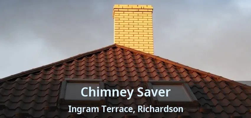 Chimney Saver Ingram Terrace, Richardson - TX