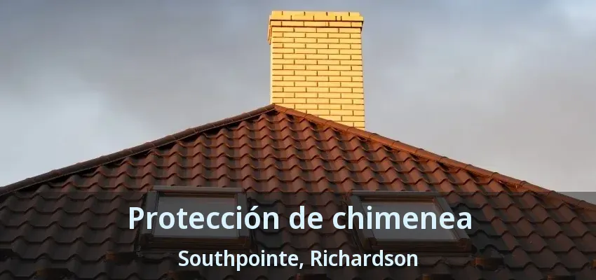 Protección de chimenea Southpointe, Richardson - TX Protección de chimenea Southpointe, Richardson - TX