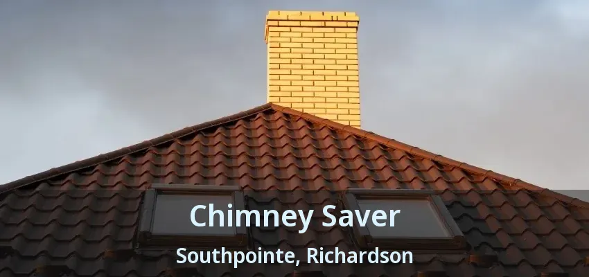 Chimney Saver Southpointe, Richardson - TX