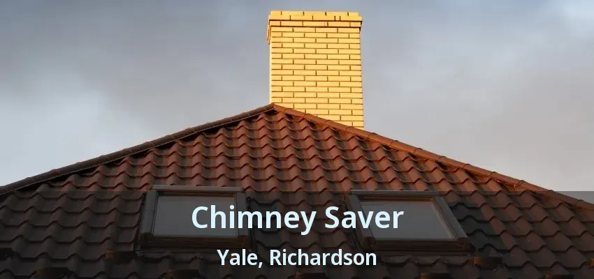 Chimney Saver Yale, Richardson - TX