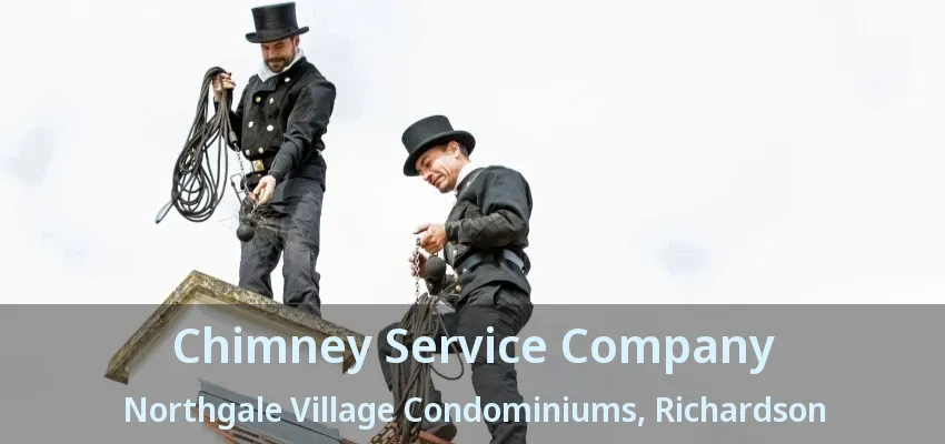 Chimney Service Company Northgale Village Condominiums, Richardson - TX