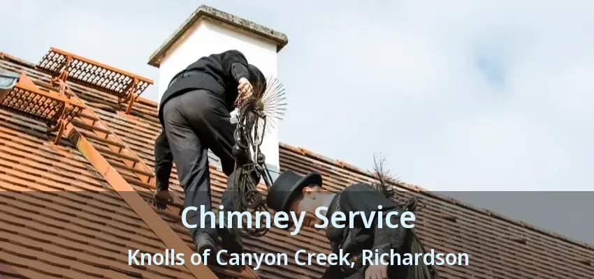 Chimney Service Knolls of Canyon Creek, Richardson - TX