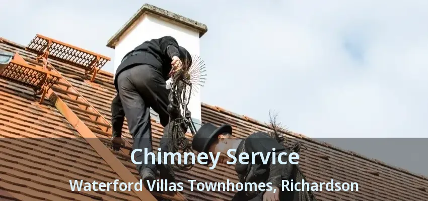 Chimney Service Waterford Villas Townhomes, Richardson - TX
