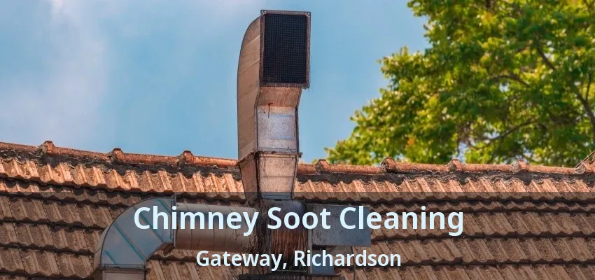 Chimney Soot Cleaning Gateway, Richardson - TX